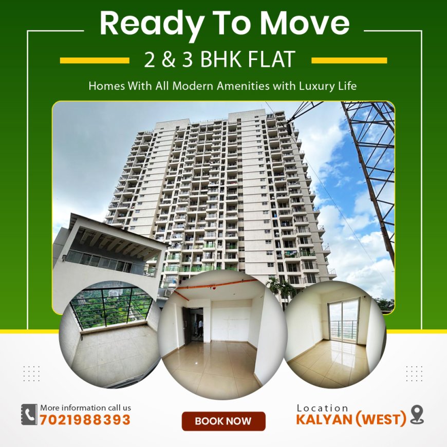 Ready to Move Flats in Kalyan West : Your Path to Modern Living