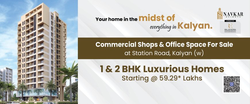 Navkar Heights: Elevate Your Living in Kalyan with Luxury 1, 2 BHK Apartments, Offices & Shops