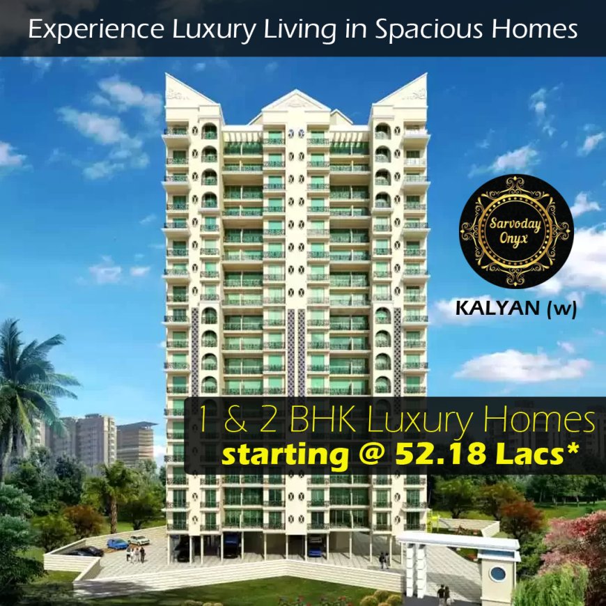 Sarvoday Onyx: Elevate Your Lifestyle with Luxury Living and Spacious Homes