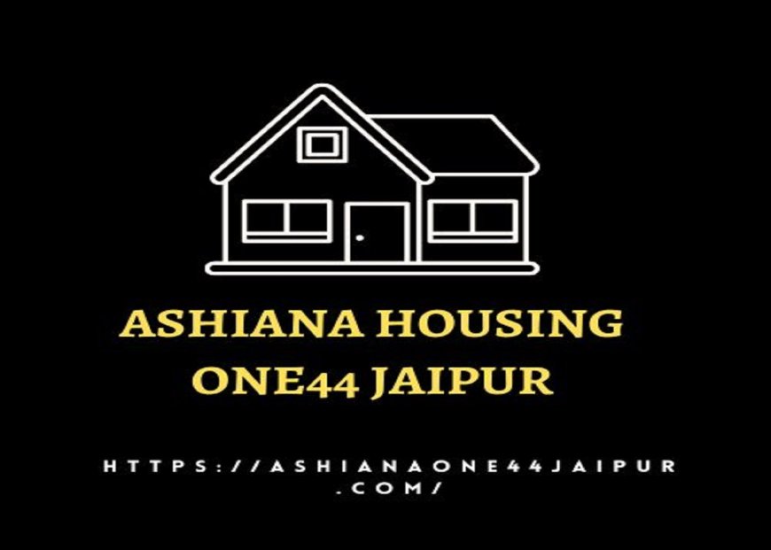 Ashiana Housing One44 Jaipur| Your Gateway to Serene Living