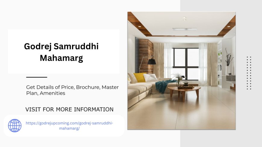 Godrej Samruddhi Mahamarg Where Dreams Find a Home in Mumbai
