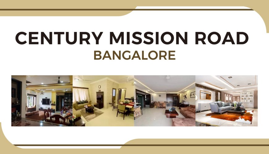 Century Mission Road Bangalore: The Epitome of Modern Living