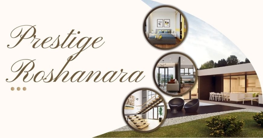 Prestige Roshanara: Where Elegance Meets Convenience