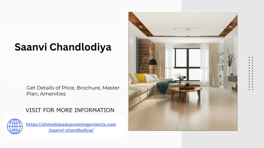 Saanvi Chandlodiya Premium Apartments in Ahmedabad Heart