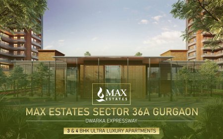 Experience Luxurious Living at Max Estates Sector 36A Gurgaon