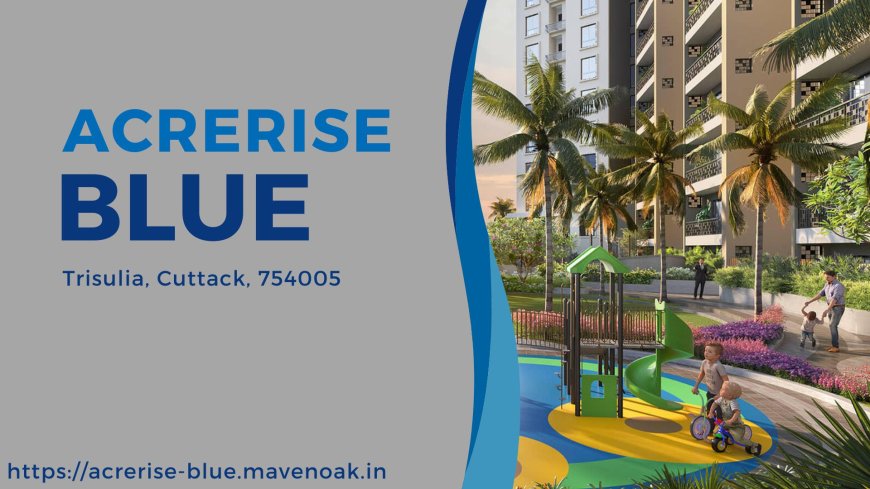 AcreRise Blue: Your Gateway to Modern Living in Trisulia, Cuttack