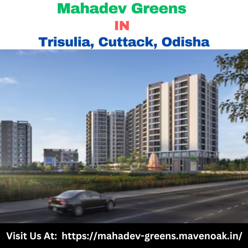 Top Amenities at Mahadev Greens Trisulia Orissa