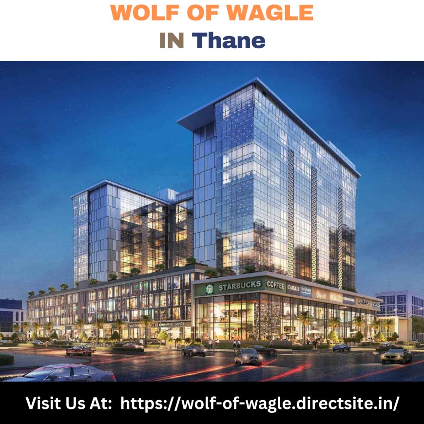 Wolf of Wagle: Leading Office Solutions in Thane West’s Wagle Estate