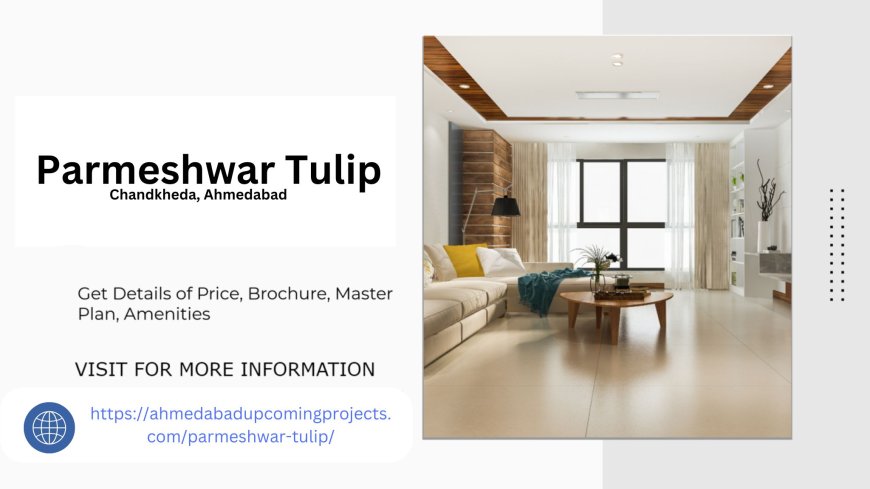 Luxury Redefined at Parmeshwar Tulip Ahmedabad