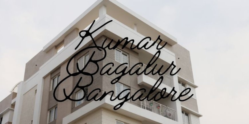 Kumar Bagalur Bangalore - Upcoming Residential Flats