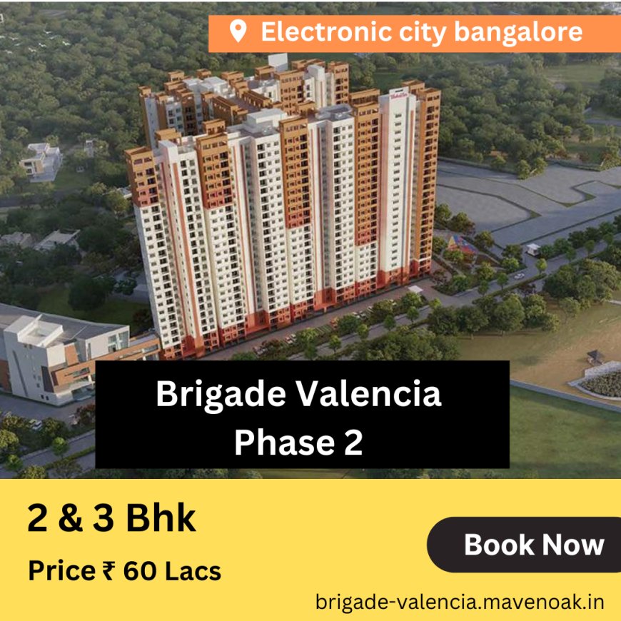 Brigade Valencia Phase 2 Apartments in Hosur Road, Bangalore