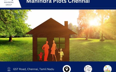 Tips for Building Your Dream Home in Mahindra Plots Chennai