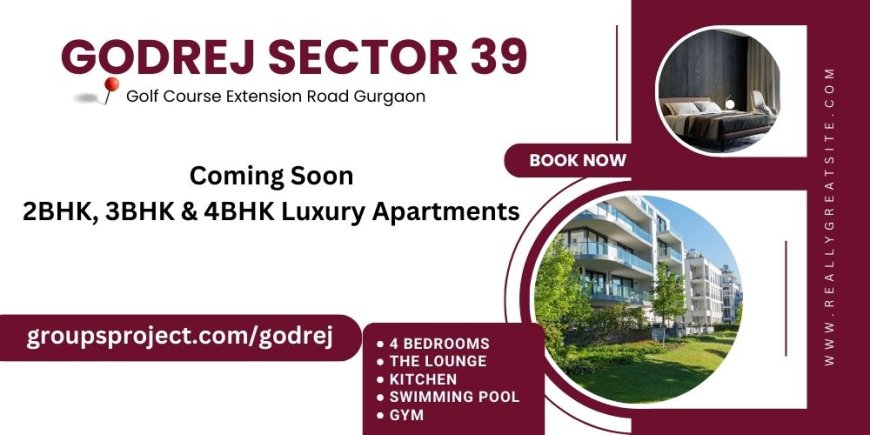 Godrej Sector 39 - At Golf Course Extension Road, Gurgaon