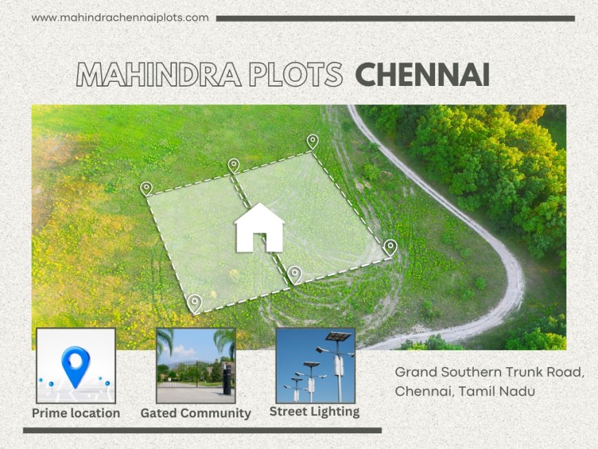 Mahindra Plots Chennai: Latest Update on The Project