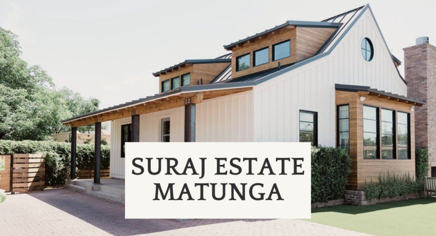 Explore Suraj Estate Matunga: Premier Living in Mumbai’s Dynamic Locale