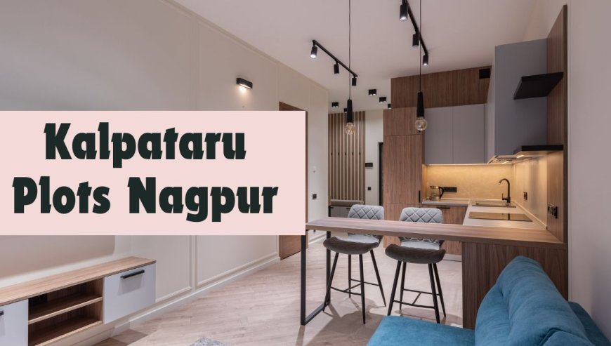 Kalpataru Plots Nagpur: Exclusive Pre-Launch Offer