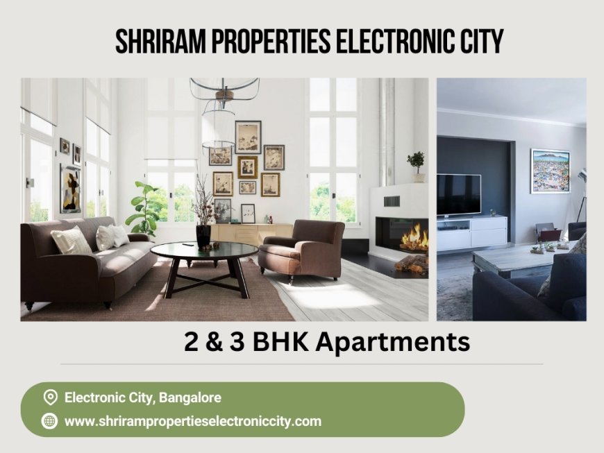 Shriram Properties Electronic City: Modern Community Lifestyle