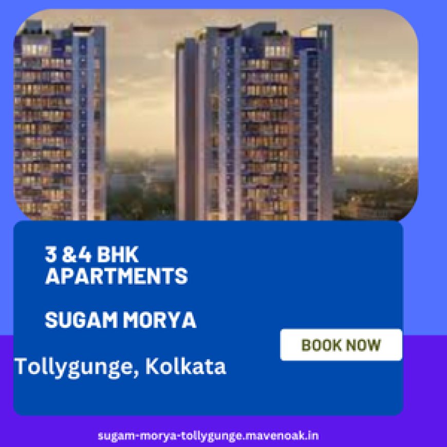 Experience Premium Lifestyle at Sugam Morya , Tollygunge, Kolkata