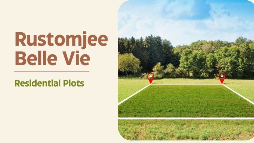 Rustomjee Belle Vie | Land For Home In Kasara Thane