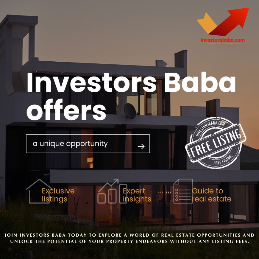 InvestorsBaba is an online property listing platform offering free, unlimited listings, connecting global all sellers, renters, and leasers