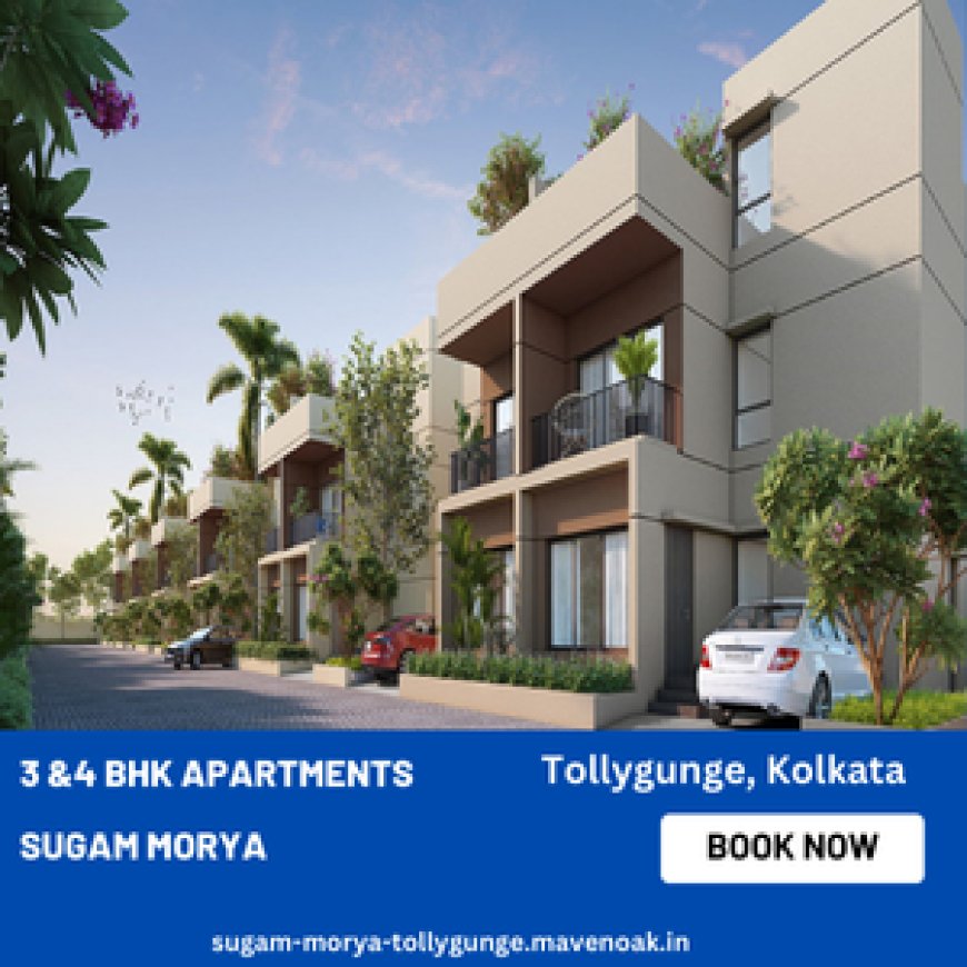 Sugam Morya: Redefining Premium Living in Tollygunge, South Kolkata