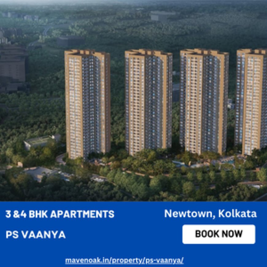 Luxurious Urban Living at PS Vaanya New Town Kolkata