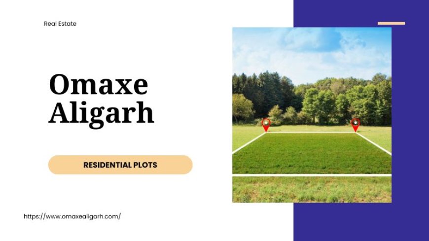 Omaxe Aligarh | Luxury Lifestyle With Plots