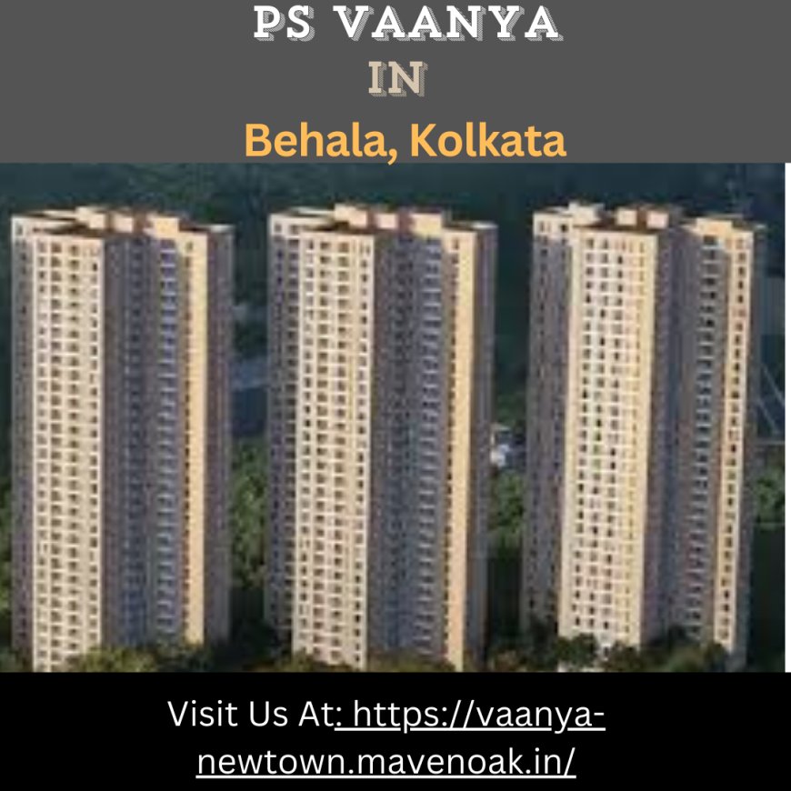 PS Vaanya: Your Dream Home in Newtown’s Green Paradise