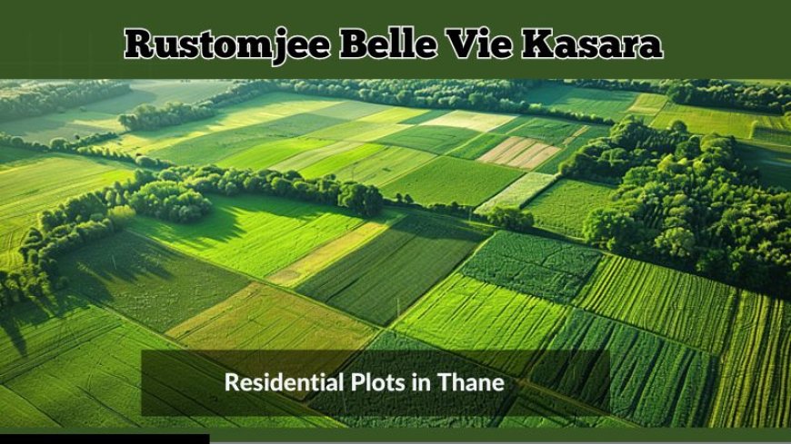 Rustomjee Belle Vie Kasara: Your Dream Home Awaits in Thane