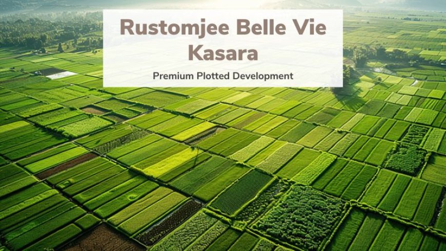 Rustomjee Belle Vie Kasara | Premium Plotted Project