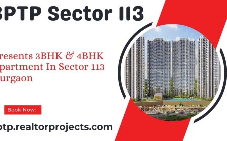 BPTP Sector 113 Dwarka Expressway - The Best Address In Town