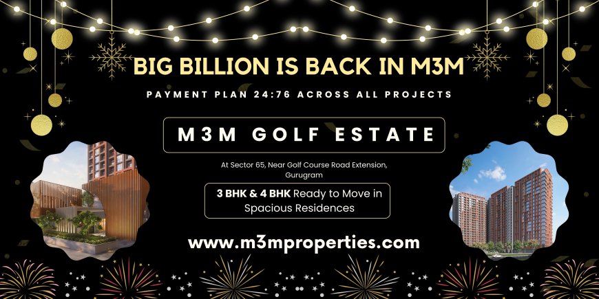 M3M Golf Estate Sector 65 Gurgaon: Transforming Spaces, Transforming Lives