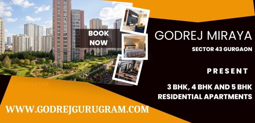 Godrej Miraya in Sector 43 Gurugram | Redefining Luxury Living in the Millennium City