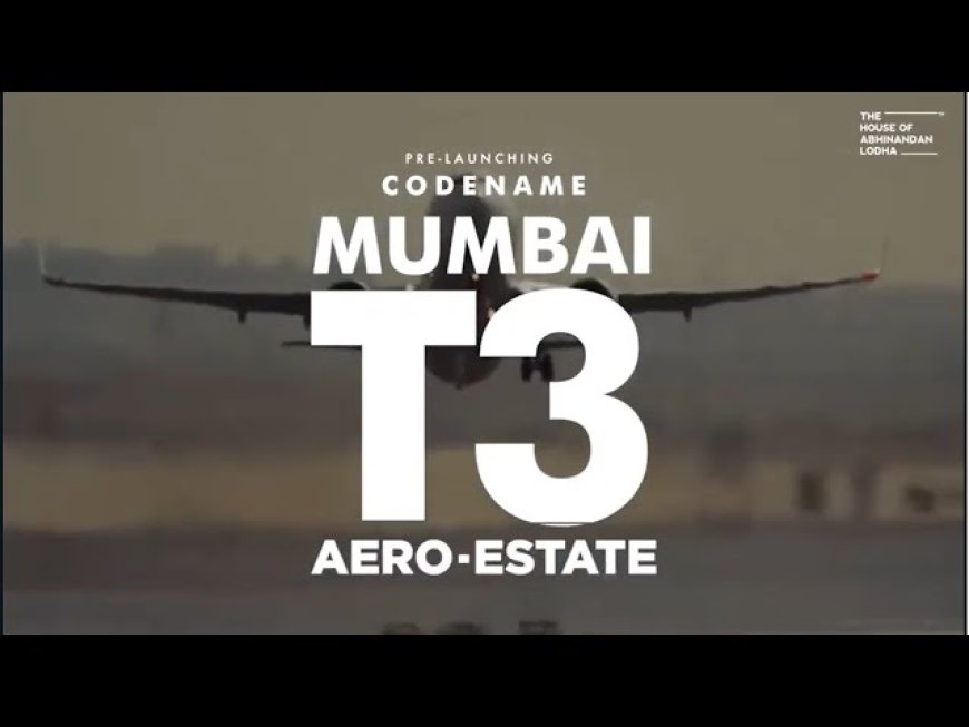 Codename Mumbai T3 Aeroestate: A Landmark in Luxury Living