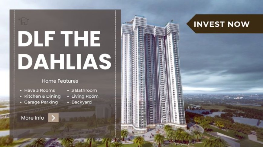 DLF The Dahlias | Luxury and Prominent Living in Gurgaon