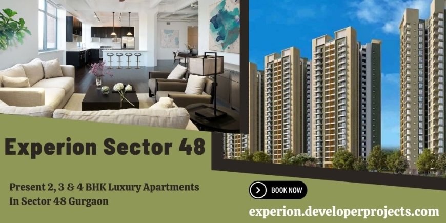 Experion Project In Sector 48 Gurugram - An Escape From The Ordinary