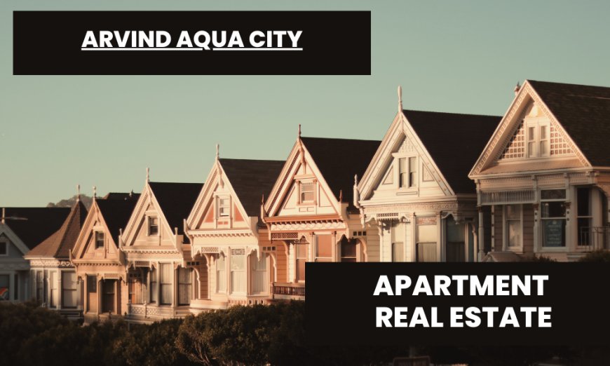 Arvind Aqua City: Luxury Township Living in Kalyangadh, Ahmedabad