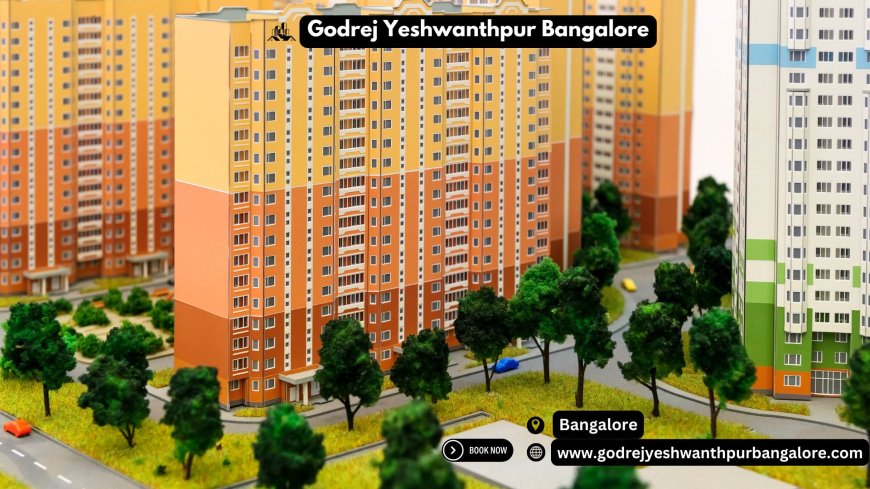 Godrej Yeshwanthpur Bangalore: A New Standard of Living