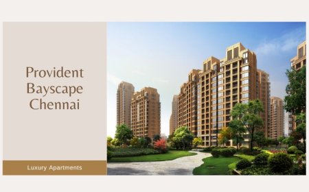 Provident Bayscape Chennai | A Premium Living Destination