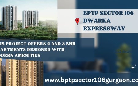 BPTP Sector 106 Gurugram | Life Just Got Better.
