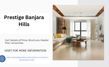 Prestige Banjara Hills Prime Hyderabad Living Experience
