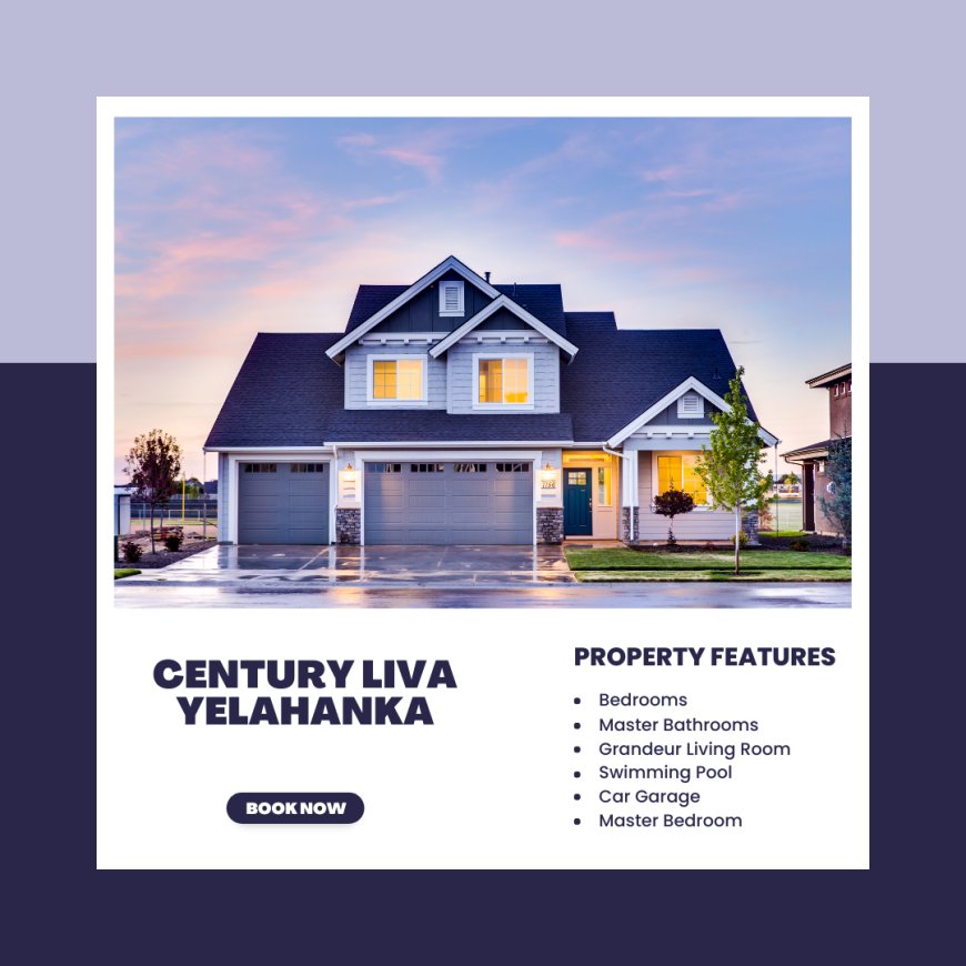 Century Liva Yelahanka, Bangalore – A Detailed Guide