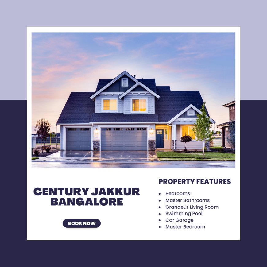 Century Jakkur Bangalore: Premium Living in the Heart of Bangalore