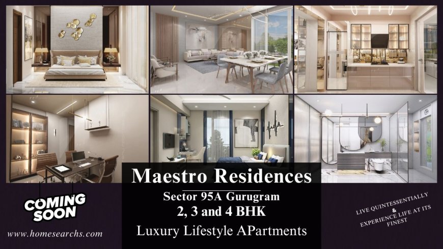 Maestro Residences Sector 95A Gurgaon: A New Standard in Luxury Living