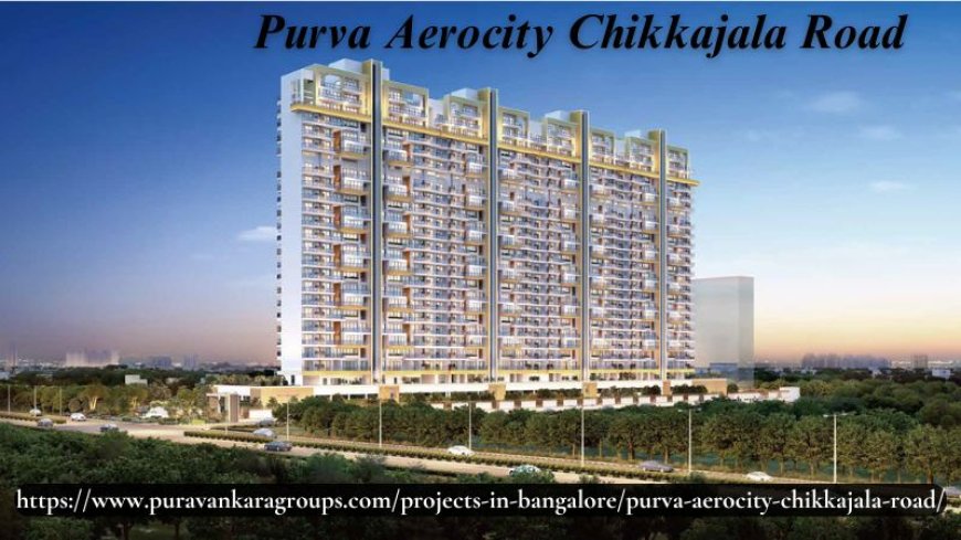 Purva Aerocity Chikkajala Road | Modern Homes At Bangalore