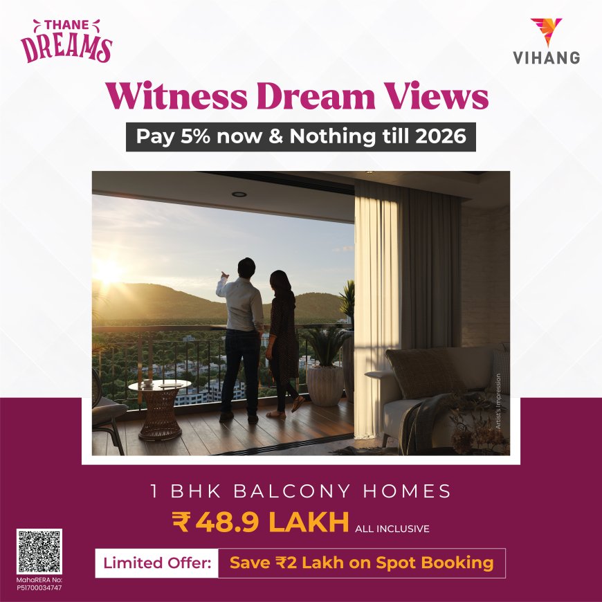 Pay Just 5% Now & Nothing Till 2026 for Balcony Home at Thane