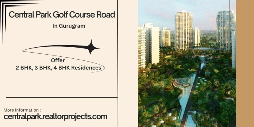 Central Park Golf Course Road Gurugram |