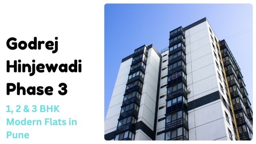 Godrej Hinjewadi Phase 3 | 1, 2 & 3 BHK Modern Flats in Pune