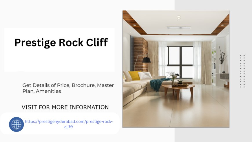 Prestige Rock Cliff Amenities Comfort & Style Combined