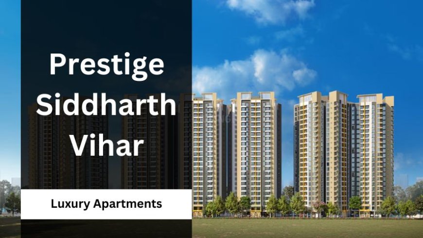 Prestige Siddharth Vihar: Homes For Investment in Ghaziabad